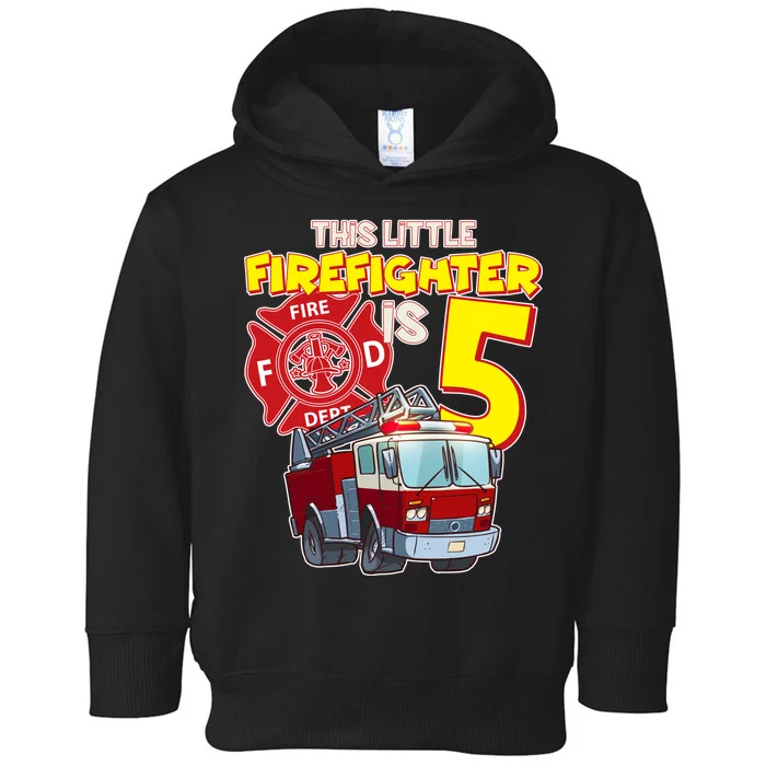 5th Birthday This Little Firefighter Is Five Toddler Hoodie