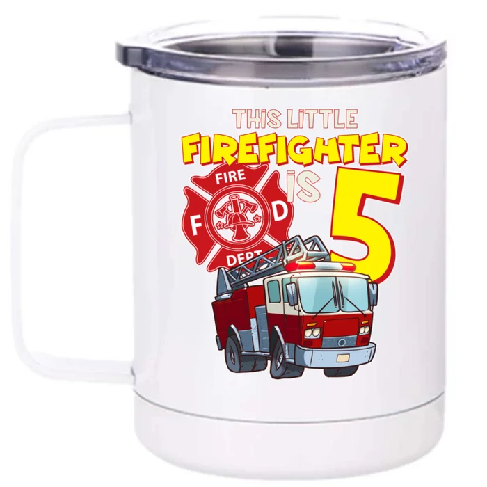 5th Birthday This Little Firefighter Is Five Front & Back 12oz Stainless Steel Tumbler Cup