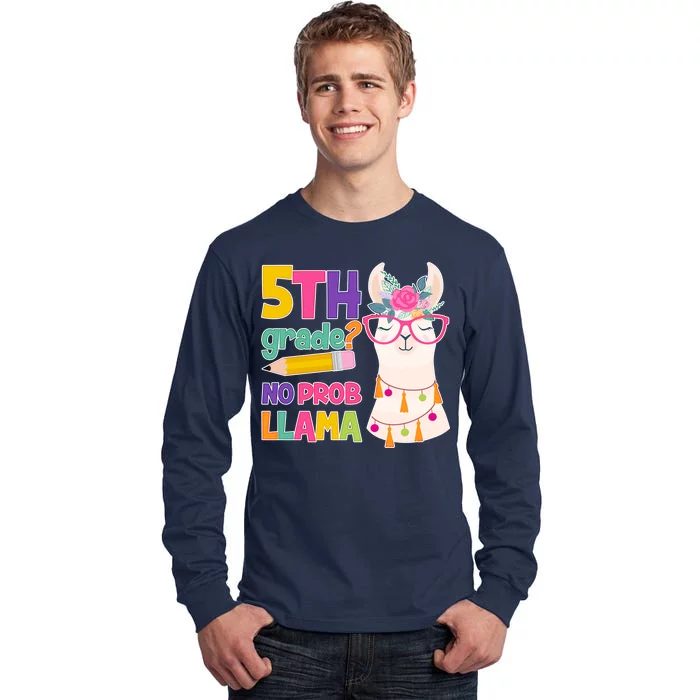 5th Grade? No Prob Llama Tall Long Sleeve T-Shirt