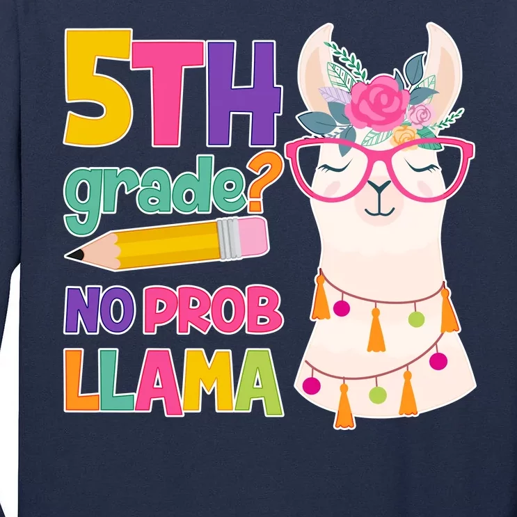 5th Grade? No Prob Llama Tall Long Sleeve T-Shirt