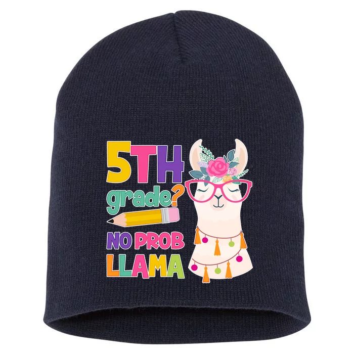 5th Grade? No Prob Llama Short Acrylic Beanie