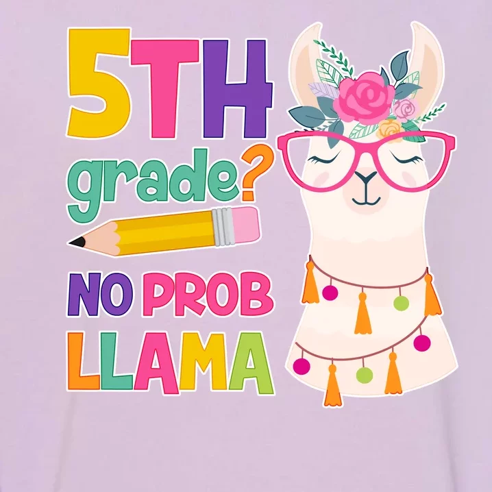 5th Grade? No Prob Llama Garment-Dyed Sweatshirt