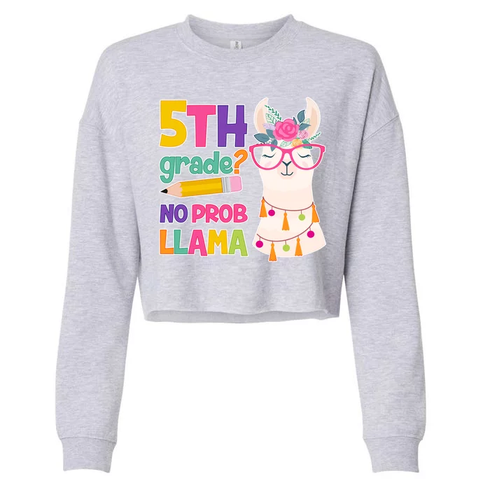 5th Grade? No Prob Llama Cropped Pullover Crew