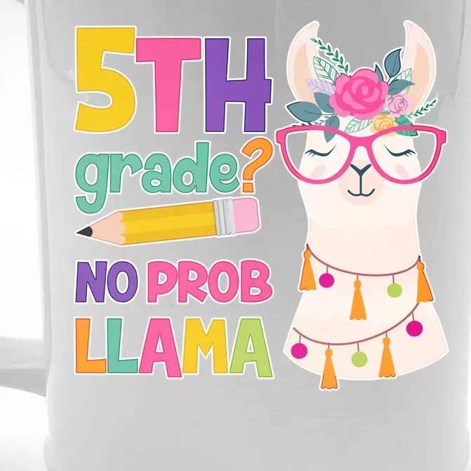 5th Grade? No Prob Llama Front & Back Beer Stein