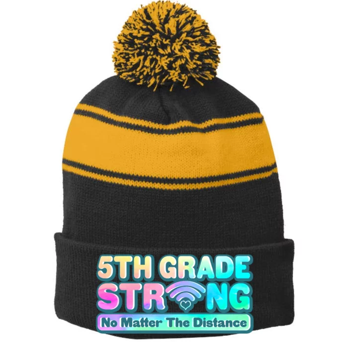 5th Grade Strong No Matter The Distance Distancing Learning Stripe Pom Pom Beanie