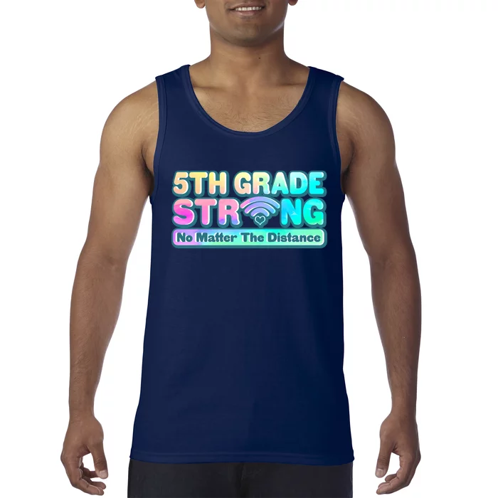 5th Grade Strong No Matter The Distance Distancing Learning Tank Top