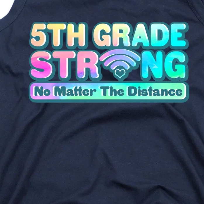 5th Grade Strong No Matter The Distance Distancing Learning Tank Top