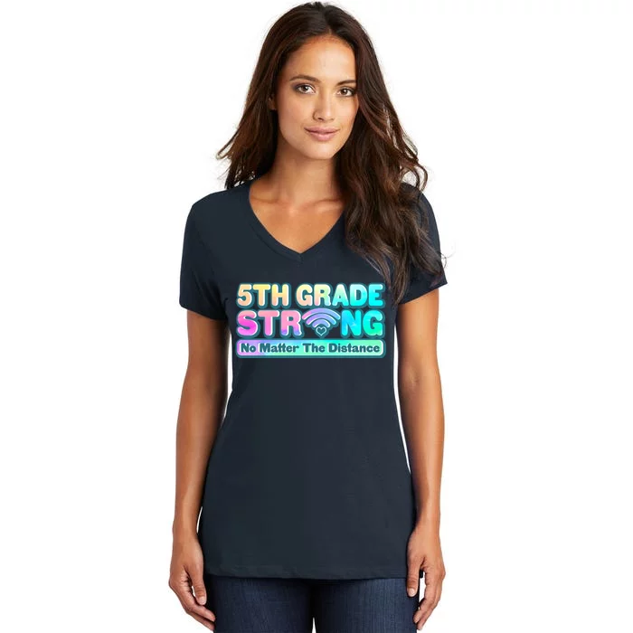 5th Grade Strong No Matter The Distance Distancing Learning Women's V-Neck T-Shirt