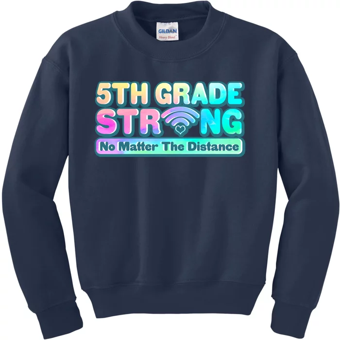 5th Grade Strong No Matter The Distance Distancing Learning Kids Sweatshirt