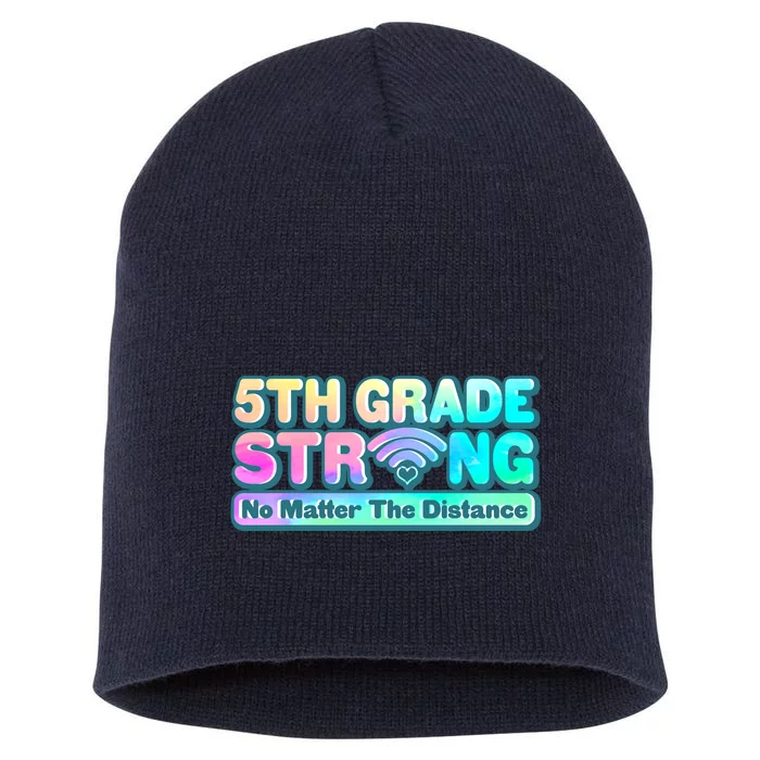 5th Grade Strong No Matter The Distance Distancing Learning Short Acrylic Beanie