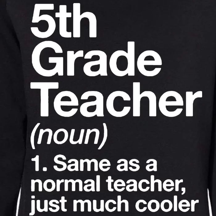 5th Grade Teacher Funny Definition Womens California Wash Sweatshirt