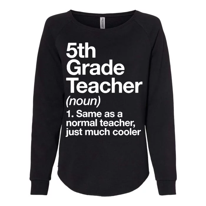 5th Grade Teacher Funny Definition Womens California Wash Sweatshirt