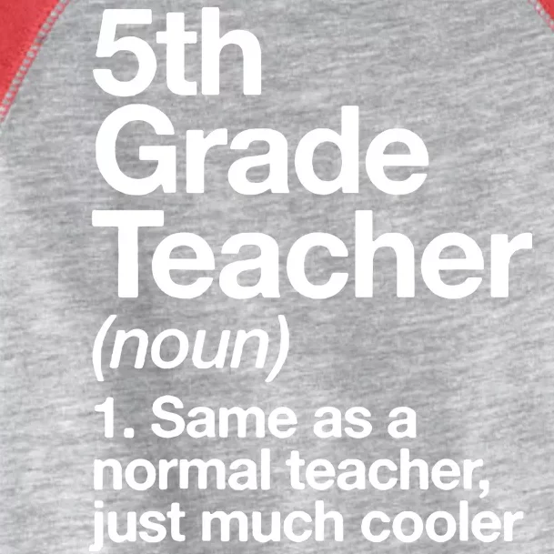 5th Grade Teacher Funny Definition Toddler Fine Jersey T-Shirt