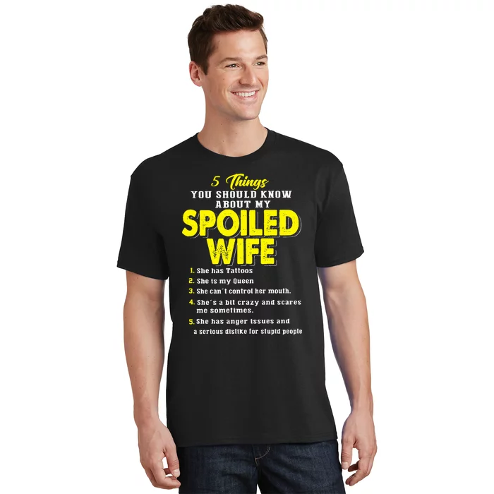 5 Things You Should Know About My Spoiled Wife T-Shirt