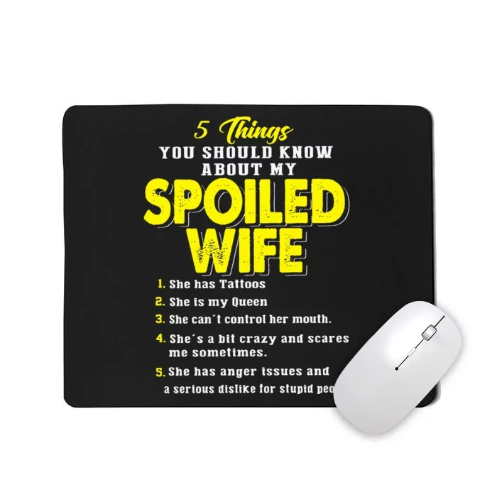 5 Things You Should Know About My Spoiled Wife Mousepad