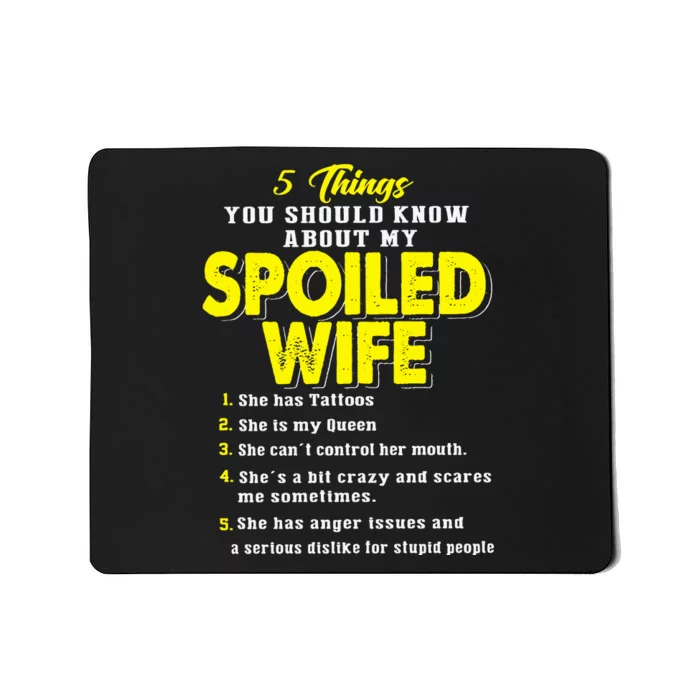 5 Things You Should Know About My Spoiled Wife Mousepad