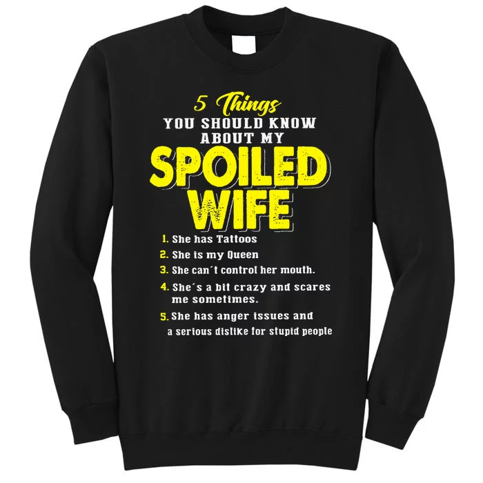 5 Things You Should Know About My Spoiled Wife Tall Sweatshirt