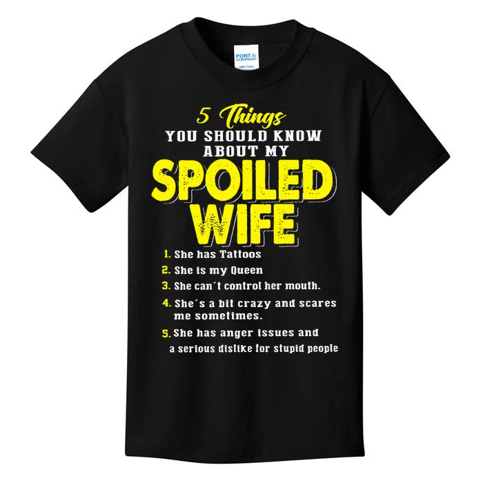 5 Things You Should Know About My Spoiled Wife Kids T-Shirt