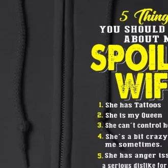 5 Things You Should Know About My Spoiled Wife Full Zip Hoodie