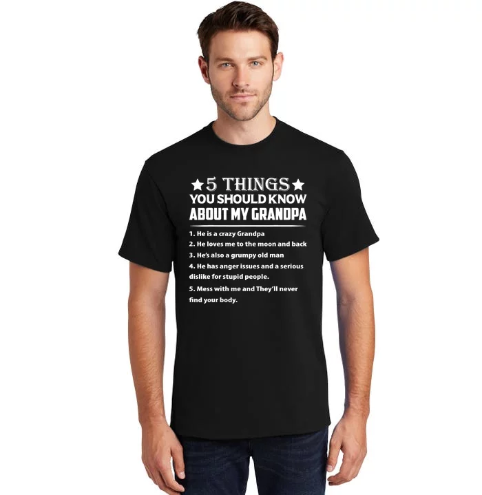 5 Things You Know About My Grandpa He Is My Grandpa Shirt Tall T-Shirt