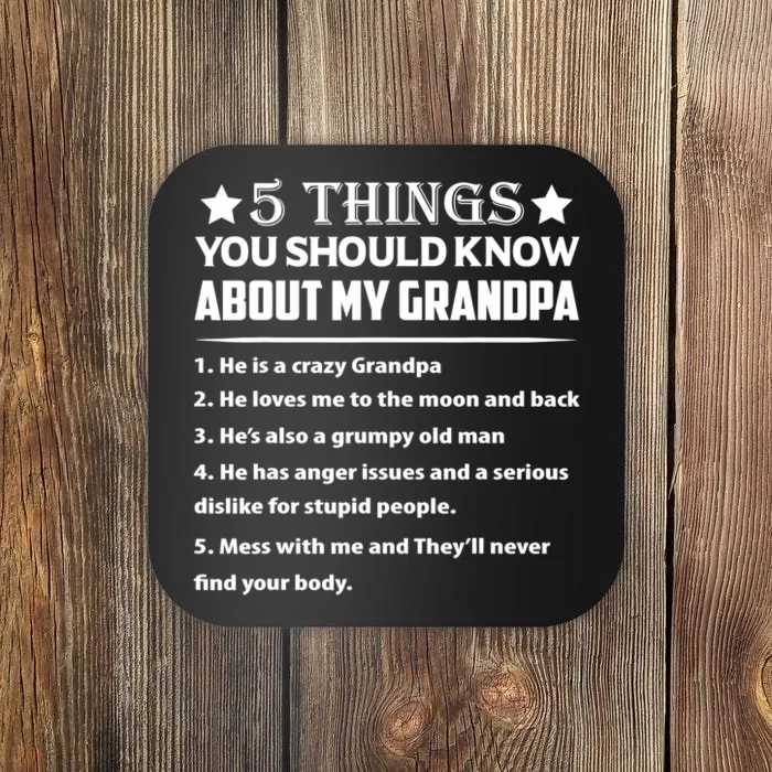 5 Things You Know About My Grandpa He Is My Grandpa Shirt Coaster