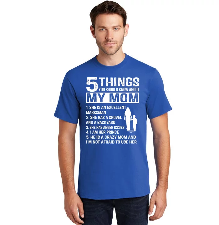 5 Things You Should Know About My Mom Funny Gift Tall T-Shirt