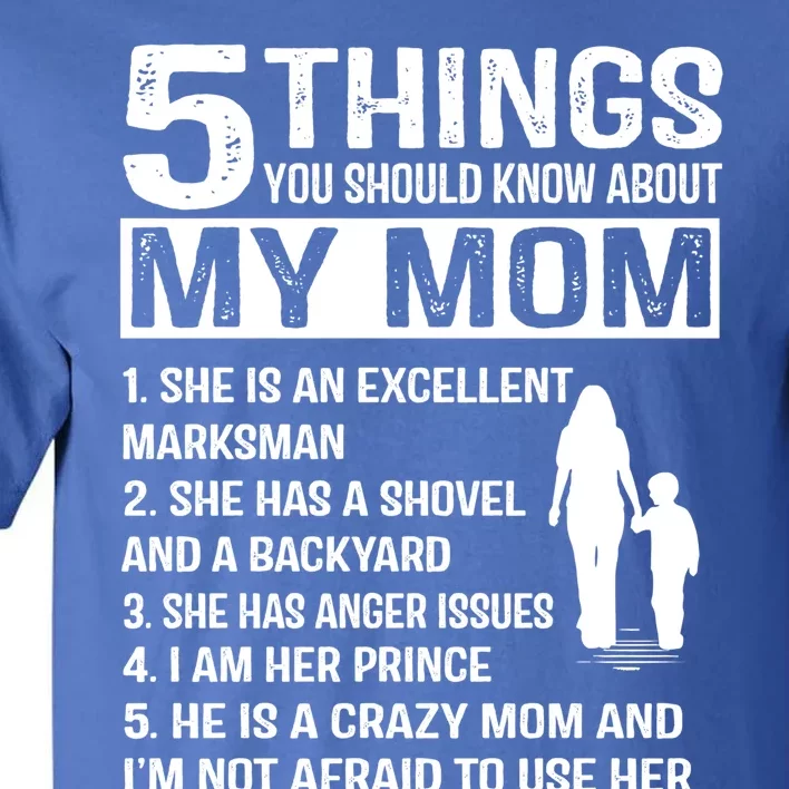 5 Things You Should Know About My Mom Funny Gift Tall T-Shirt