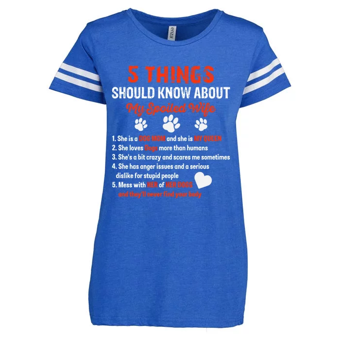 5 Things You Should Know About My Spoiled Wife She's Dog Mom Cute Gift Enza Ladies Jersey Football T-Shirt