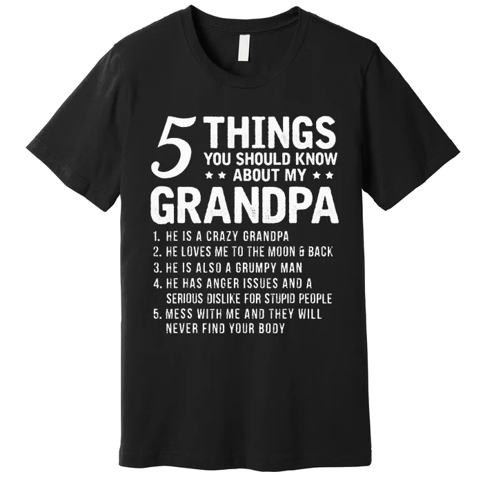 5 Things You Should Know About My Grandpa Funny Grampa Gift Premium T-Shirt