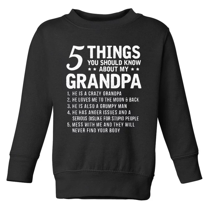 5 Things You Should Know About My Grandpa Funny Grampa Gift Toddler Sweatshirt