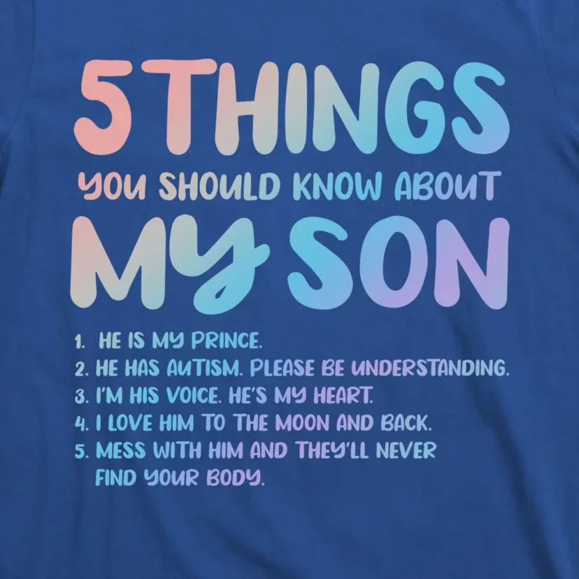 5 Things You Should Know About My Son Gift Proud Autism Parent Gift T-Shirt