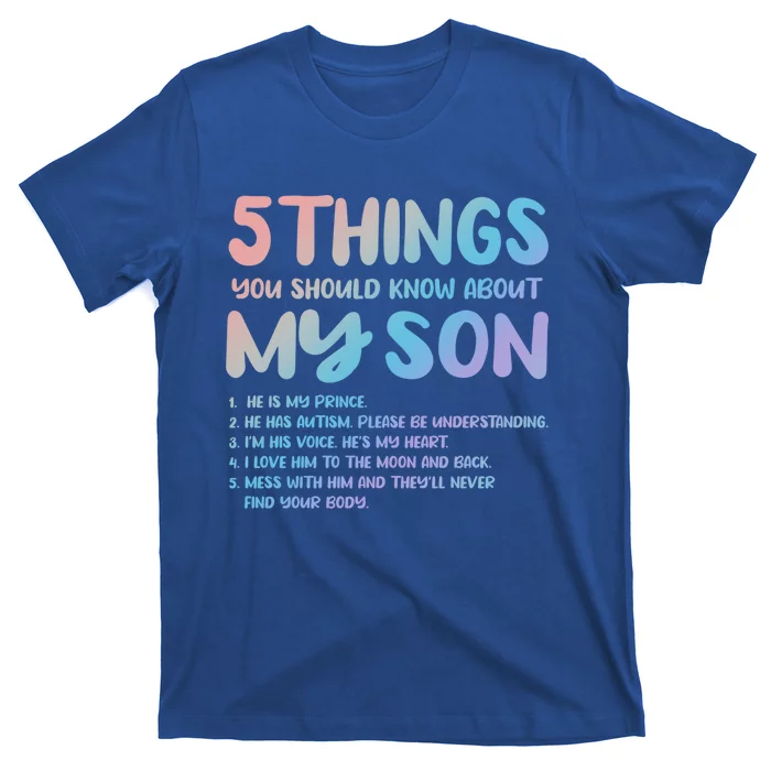 5 Things You Should Know About My Son Gift Proud Autism Parent Gift T-Shirt