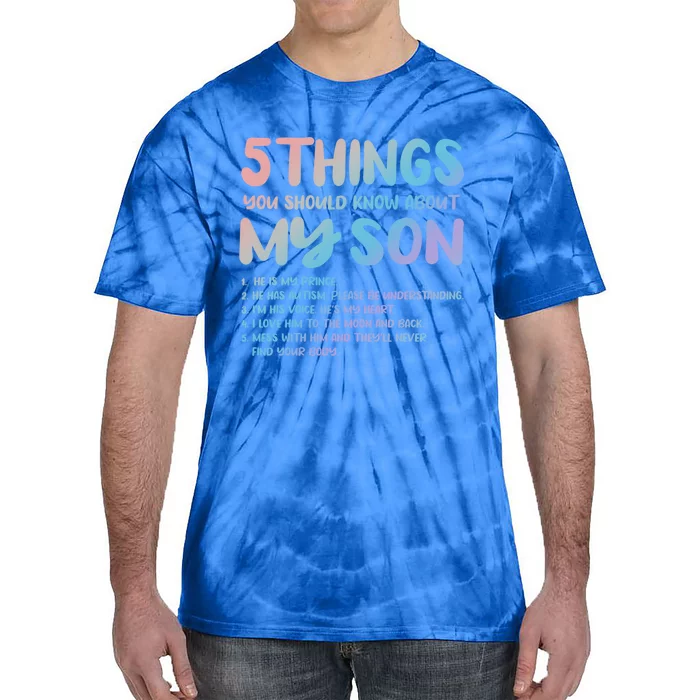 5 Things You Should Know About My Son Gift Proud Autism Parent Gift Tie-Dye T-Shirt