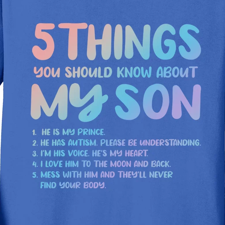 5 Things You Should Know About My Son Gift Proud Autism Parent Gift Kids Long Sleeve Shirt