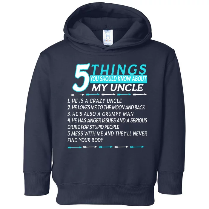 5 Things You Should Know About My Uncle Funny Toddler Hoodie