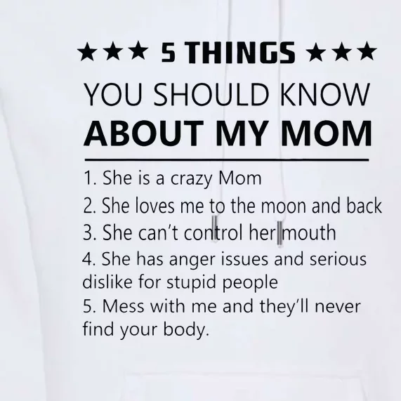 5 Things You Should Know About My Mom Funny Mom Love Mothers Premium Hoodie