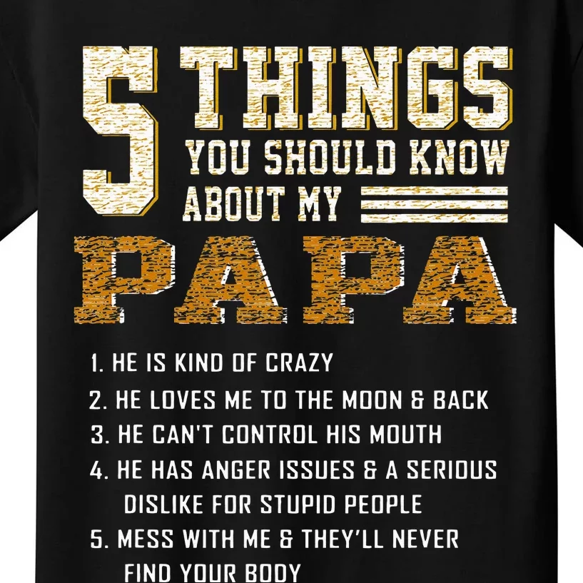 5 Things You Should Know About My Papa Father's Day Kids T-Shirt