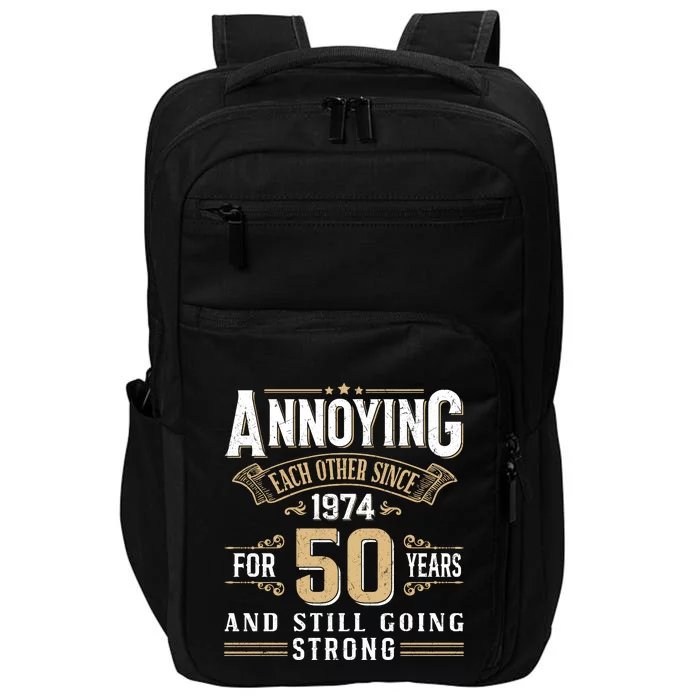 50th Wedding Anniversary Annoying Each Other Since 1974 Impact Tech Backpack