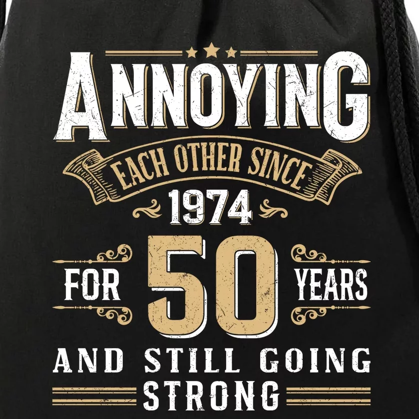 50th Wedding Anniversary Annoying Each Other Since 1974 Drawstring Bag