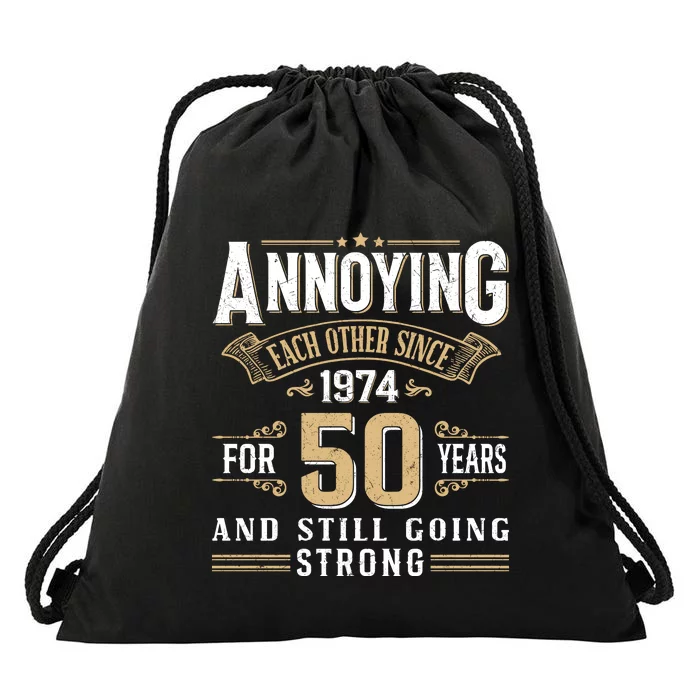 50th Wedding Anniversary Annoying Each Other Since 1974 Drawstring Bag