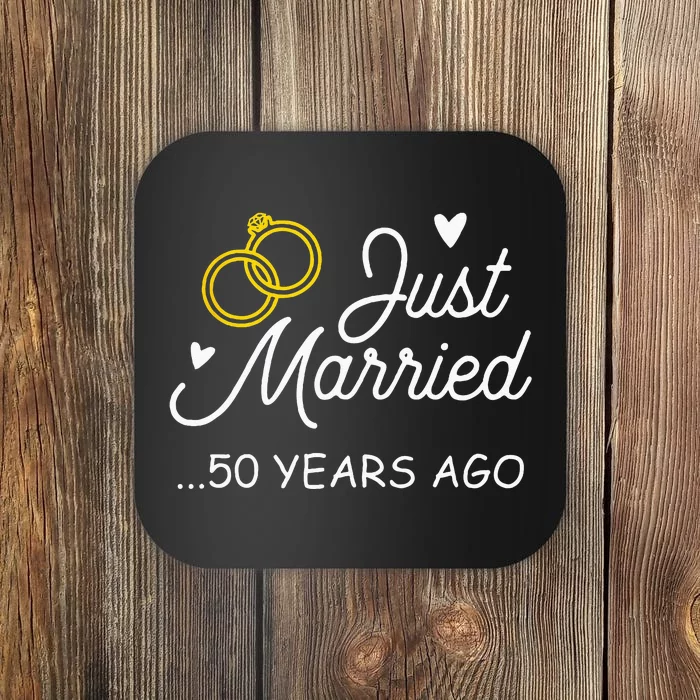 50th Wedding Anniversary Just Married 50 Years Ago Coaster