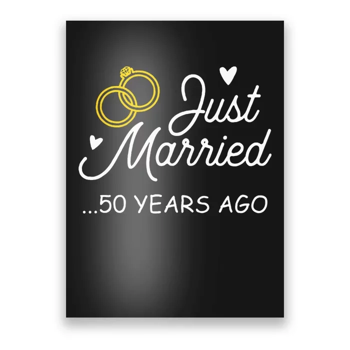 50th Wedding Anniversary Just Married 50 Years Ago Poster