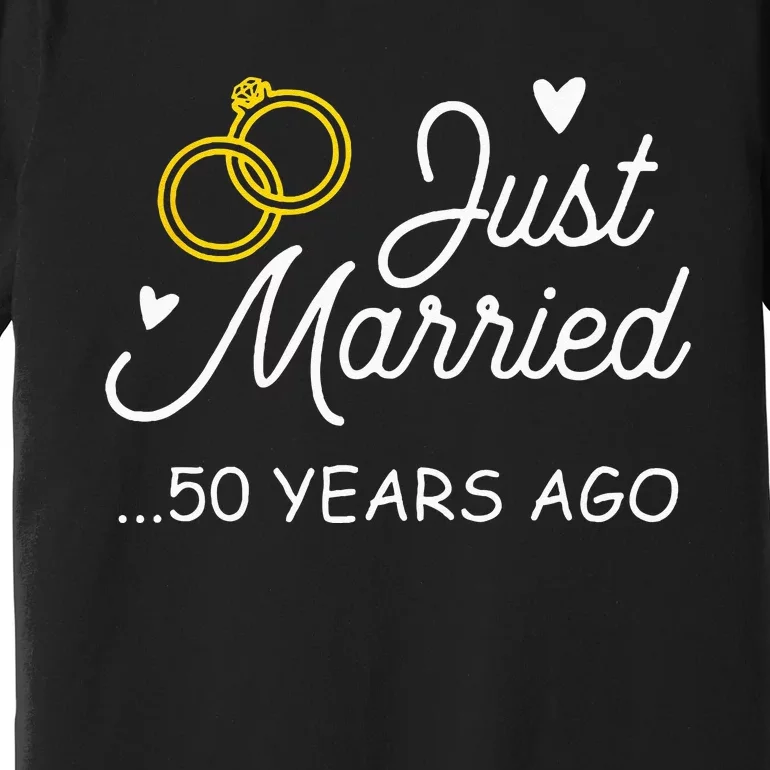 50th Wedding Anniversary Just Married 50 Years Ago Premium T-Shirt