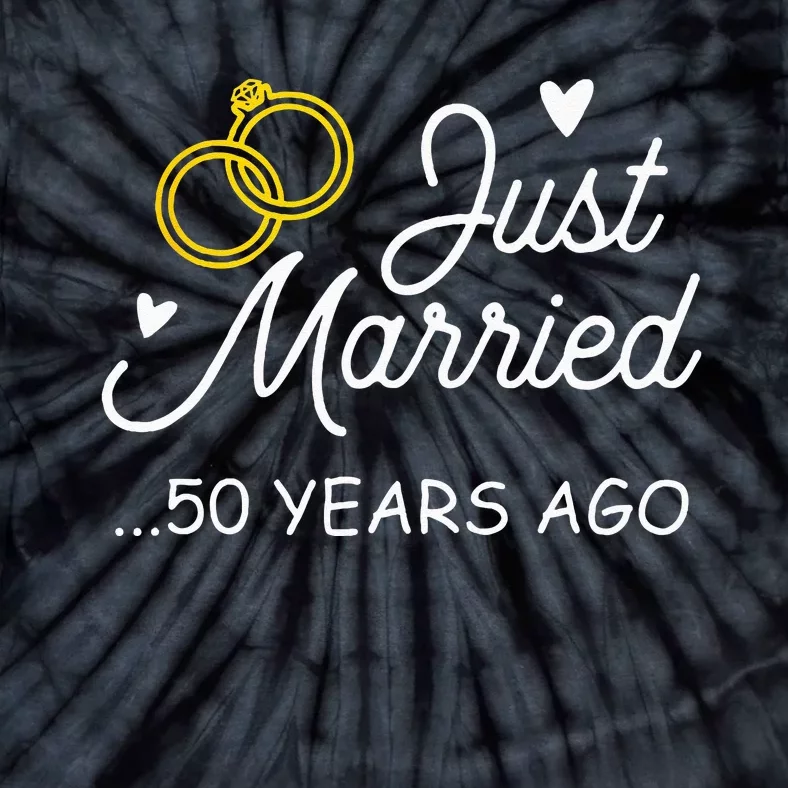 50th Wedding Anniversary Just Married 50 Years Ago Tie-Dye T-Shirt