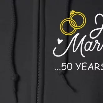 50th Wedding Anniversary Just Married 50 Years Ago Full Zip Hoodie