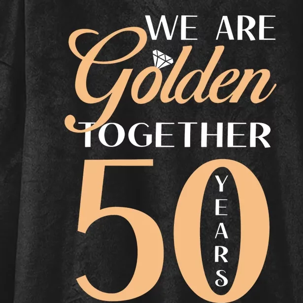 50th Wedding Anniversary We Are Golden Together 50 Years Hooded Wearable Blanket