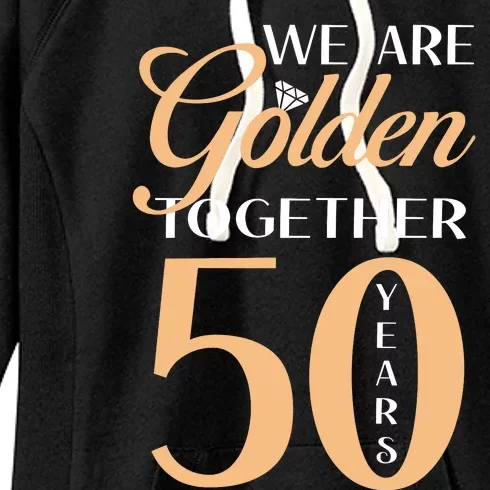 50th Wedding Anniversary We Are Golden Together 50 Years Women's Fleece Hoodie