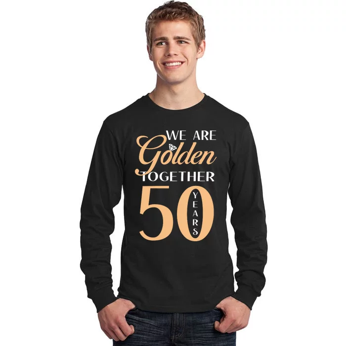 50th Wedding Anniversary We Are Golden Together 50 Years Tall Long Sleeve T-Shirt