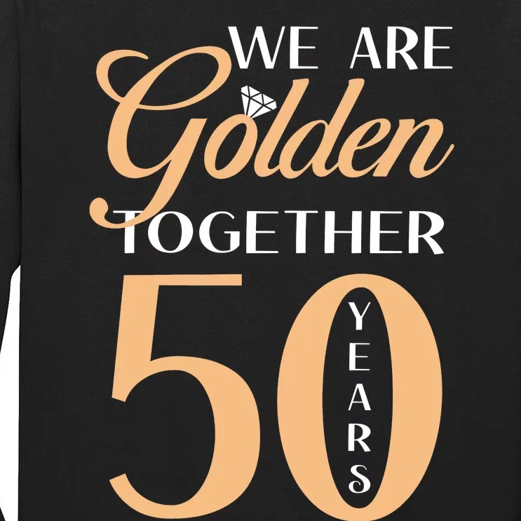 50th Wedding Anniversary We Are Golden Together 50 Years Tall Long Sleeve T-Shirt