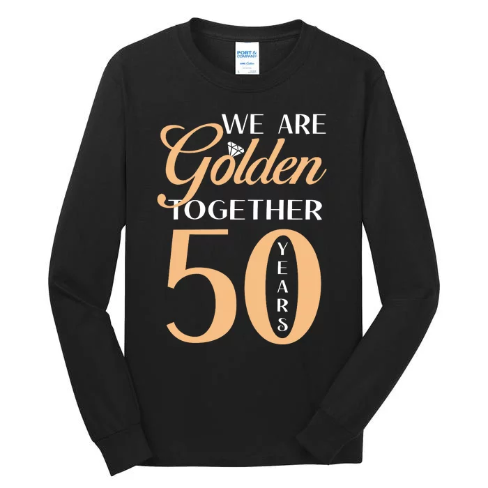 50th Wedding Anniversary We Are Golden Together 50 Years Tall Long Sleeve T-Shirt